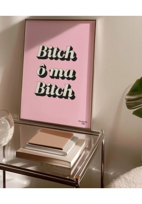 Affiche Bitch o ma bitch Rose et Blanc