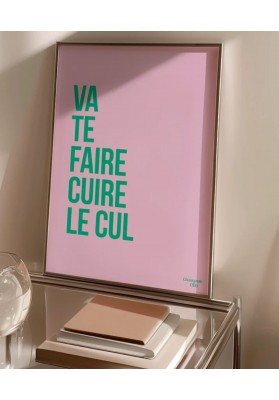 Affiche Va te faire cuire le cul Rose et vert