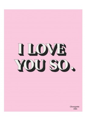 Affiche I love you so Rose et blanc