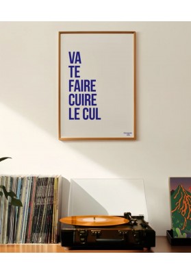 Affiche Va te faire cuire le cul Bleu et blanc