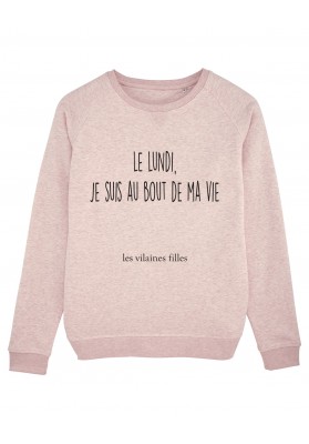 Sweat col rond Le lundi, je suis au bout de ma vie bio