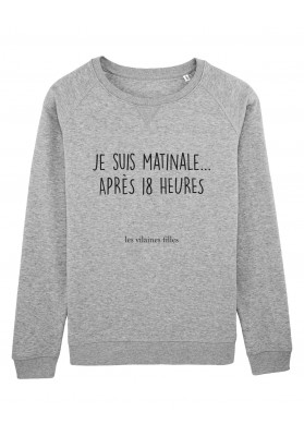 Sweat col rond Je suis matinale apres 18h bio