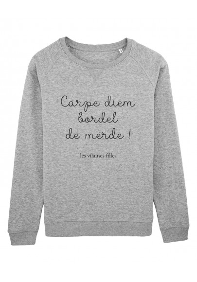 Sweat col rond Carpe diem bordel de merde bio