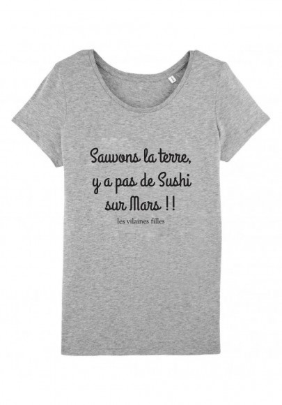 Tee-shirt col rond Sauvons la terre, il n'y a pas de sushi sur mars bio