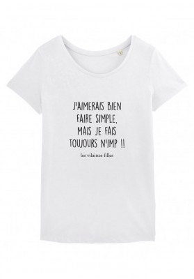 Tee-shirt col rond J'aimerais faire simple mais je fais toujours n'imp bio