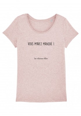 Tee-shirt Vous m'avez manqué marque les vilaines filles
