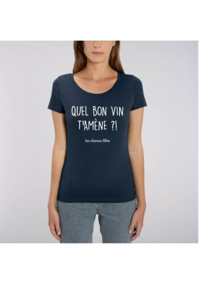 Tee-shirt Quel bon vin t'amène bio marque les vilaines filles