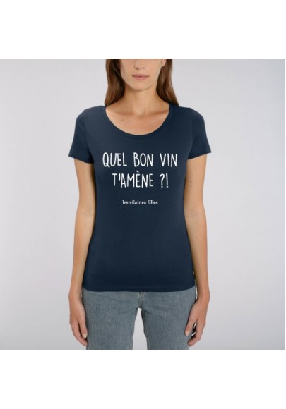 Tee-shirt Quel bon vin t'amène bio marque les vilaines filles